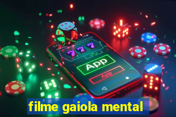 filme gaiola mental